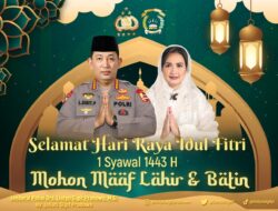 Kapolri Mengucapkan Selamat Hari Raya Idul Fitri 1443 Hijriah Kepada Umat Muslim di Indonesia
