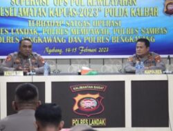 Biro Ops Polda Kalbar Menggelar Supervisi Operasi Keselamatan Kapuas 2023 Di Polres Landak
