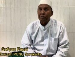 Video Himbauan Kyai Sofyan Fauzi Surakarta Menjelang Hari Raya Idul Fitri 1444 H